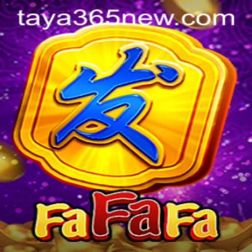 Exploring the Exciting World of FaFaFa on TAYA365.COM