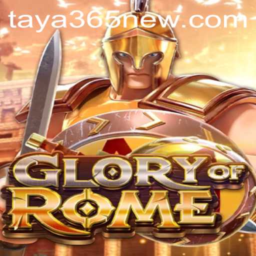 Exploring the World of GloryofRome: A Strategic Journey with TAYA365.COM