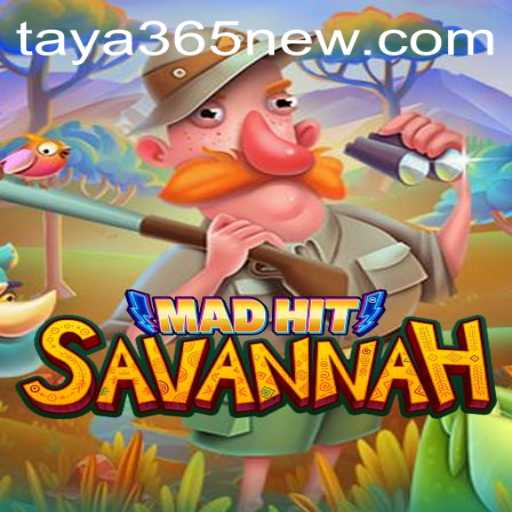 MadHitSavannah: Dive into the Wild with TAYA365.COM