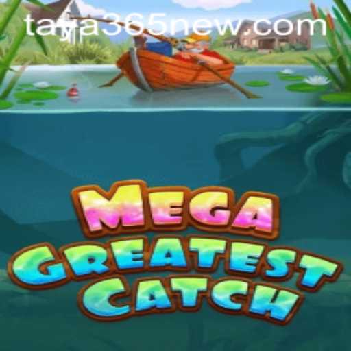 MegaGreatestCatch: An Exciting Adventure in the World of Online Gaming