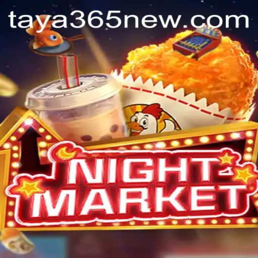 Discover the Exciting World of NIGHTMARKET on TAYA365.COM