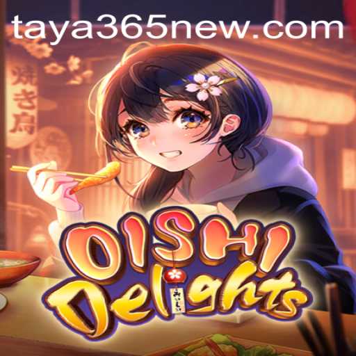 Exploring OishiDelights: A Journey into Culinary Gaming with TAYA365.COM